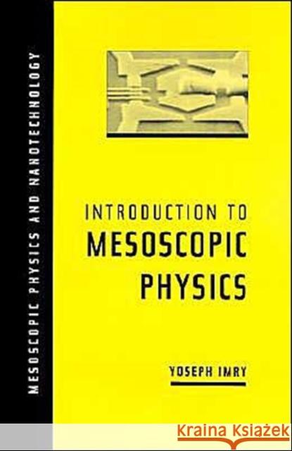 Introduction to Mesoscopic Physics Yoseph Imry 9780195101676 Oxford University Press - książka