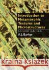 Introduction to Metamorphic Textures and Microstructures A. J. Barker 9780748739851 Routledge