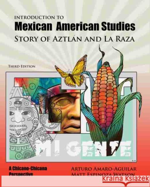 Introduction to Mexican American Studies: Story of Aztlan and La Raza Amaro-Watson 9781524903626 Kendall/Hunt Publishing Company - książka