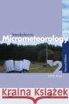 Introduction to Micrometeorology S. Pal Arya Paul S. Arya James R. Holton 9780120593545 Academic Press
