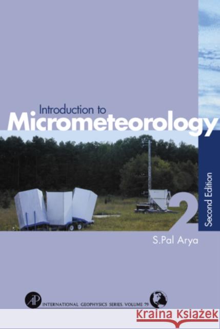 Introduction to Micrometeorology: Volume 79 Arya, Paul S. 9780120593545 Academic Press - książka
