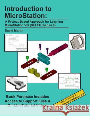 Introduction to MicroStation: A Project-Based Approach for Learning MicroStation V8i (SELECTseries 3) Martin, David 9781511913010 Createspace - książka