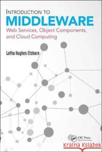 Introduction to Middleware: Web Services, Object Components, and Cloud Computing Letha Etzkorn 9781498754071 CRC Press - książka