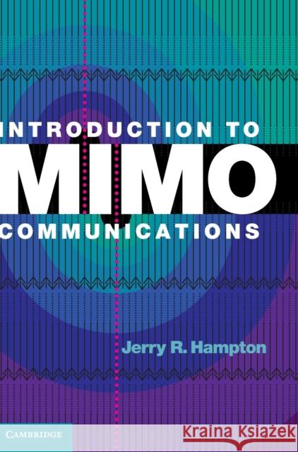 Introduction to Mimo Communications Hampton, Jerry R. 9781107042834 CAMBRIDGE UNIVERSITY PRESS - książka