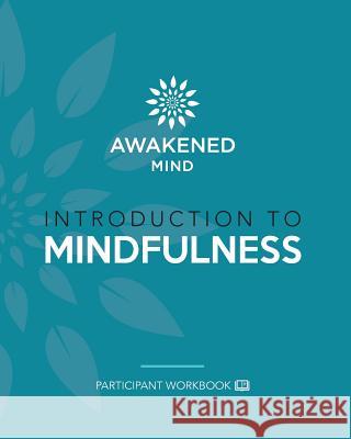 Introduction to Mindfulness: Participant Workbook Bunting a. Michael 9781642553406 Worksmart Australia - książka