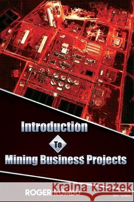 Introduction To Mining Business Projects - 2nd Edition Rumbu, Roger 9781985448834 Createspace Independent Publishing Platform - książka