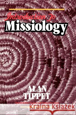 Introduction to Missiology Alan Richard Tippett 9780878082063 William Carey Library Publishers - książka