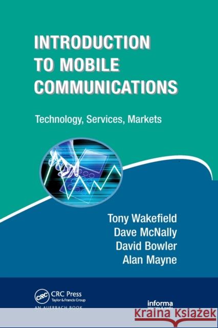 Introduction to Mobile Communications: Technology, Services, Markets Wakefield, Tony 9780367389192 Auerbach Publications - książka