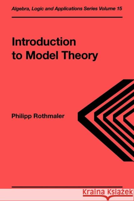 Introduction to Model Theory Phillipp Rothmaler Philipp Rothmaler Rothmaler Rothmaler 9789056993139 CRC - książka