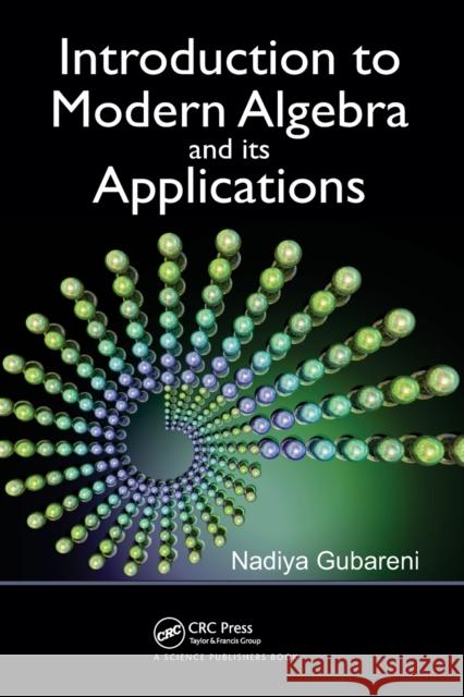 Introduction to Modern Algebra and Its Applications Nadiya Gubareni 9780367609085 CRC Press - książka