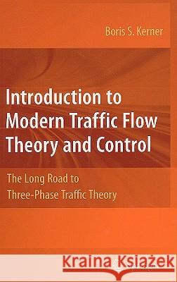 Introduction to Modern Traffic Flow Theory and Control: The Long Road to Three-Phase Traffic Theory Boris S. Kerner 9783642026041 Springer-Verlag Berlin and Heidelberg GmbH &  - książka