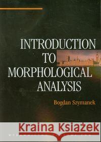 Introduction to Morphological Analysis Szymanek Bogdan 9788301143534 Wydawnictwo Naukowe PWN - książka