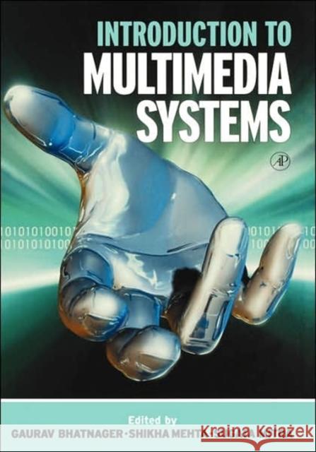 Introduction to Multimedia Systems Sugata Mitra Gaurav Bhatnagar Shikha Mehta 9780125004527 Academic Press - książka