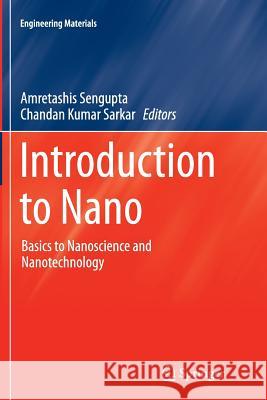 Introduction to Nano: Basics to Nanoscience and Nanotechnology Sengupta, Amretashis 9783662510537 Springer - książka