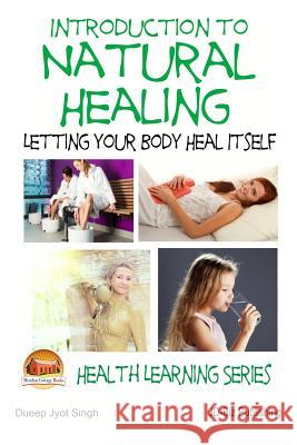 Introduction to Natural Healing - Letting your Body Heal Itself Davidson, John 9781508934653 Createspace - książka