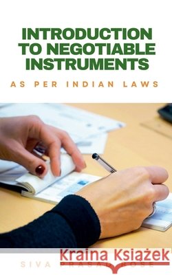 Introduction to Negotiable Instruments: As per Indian Laws Siva Prasad Bose   9798215284179 Joy Bose - książka