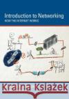 Introduction to Networking: How the Internet Works Dr Charles R. Severance Sue Blumenberg Mauro Toselli 9781511654944 Createspace
