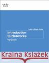 Introduction to Networks V6 Labs & Study Guide  9781587133619 