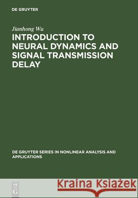 Introduction to Neural Dynamics and Signal Transmission Delay Jianhong Wu 9783110169881 Walter de Gruyter - książka