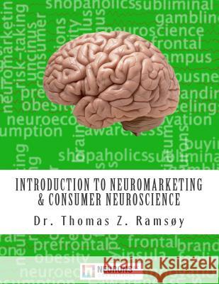 Introduction to Neuromarketing & Consumer Neuroscience Dr Thomas Zoega Ramsoy 9788799760206 Neurons Inc - książka