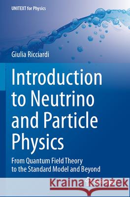 Introduction to Neutrino and Particle Physics Ricciardi, Giulia 9783031650987 Springer - książka