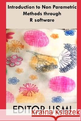 Introduction to Non Parametric Methods through R Software Editor Ijsmi 9798355676940 Independently Published - książka