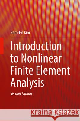 Introduction to Nonlinear Finite Element Analysis Nam-Ho Kim 9783032097071 Springer - książka