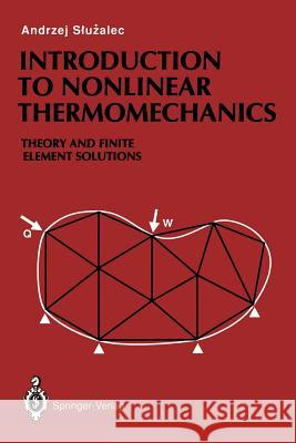 Introduction to Nonlinear Thermomechanics: Theory and Finite-Element Solutions Sluzalec, Andrzej 9781447119081 Springer - książka