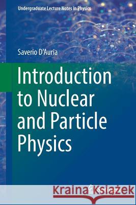 Introduction to Nuclear and Particle Physics Saverio D'Auria 9783319938547 Springer - książka