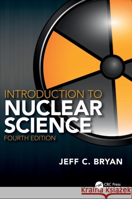 Introduction to Nuclear Science Jeff C. Bryan 9781032301808 CRC Press - książka