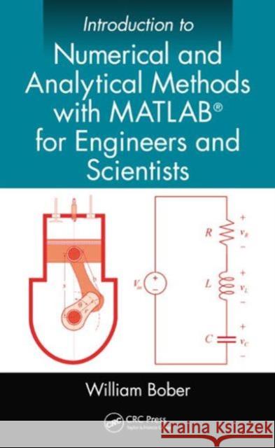 Introduction to Numerical and Analytical Methods with MATLAB for Engineers and Scientists Bober, William 9781466576025 CRC Press - książka