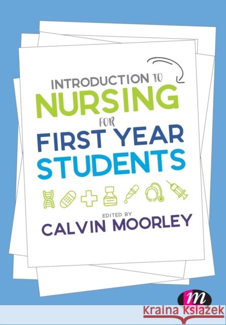 Introduction to Nursing for First Year Students Calvin Moorley 9781526430052 SAGE Publications Ltd - książka