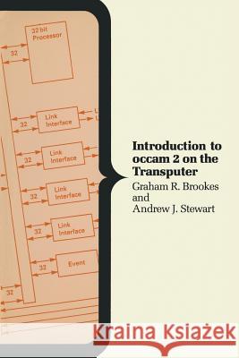 Introduction to OCCAM 2 on the Transputer Brookes, Graham R. 9780333453407 Palgrave MacMillan - książka