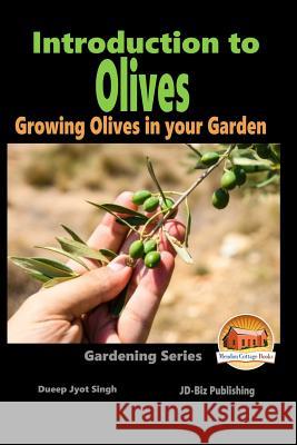 Introduction to Olives - Growing Olives in your Garden Davidson, John 9781516973378 Createspace - książka