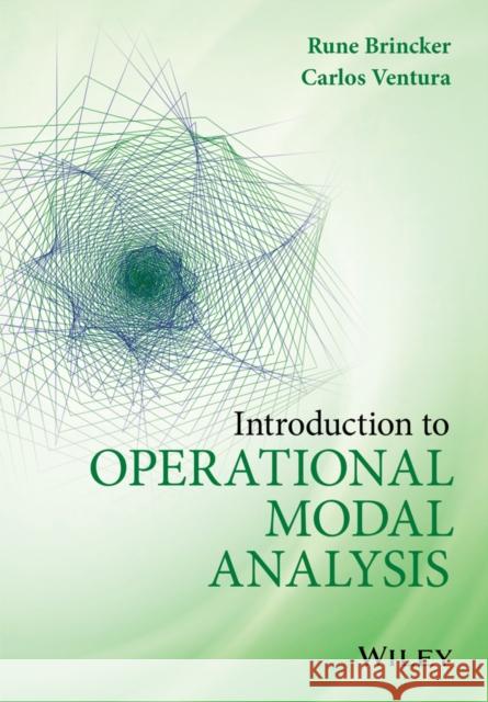 Introduction to Operational Modal Analysis Brincker, Rune 9781119963158 John Wiley & Sons - książka