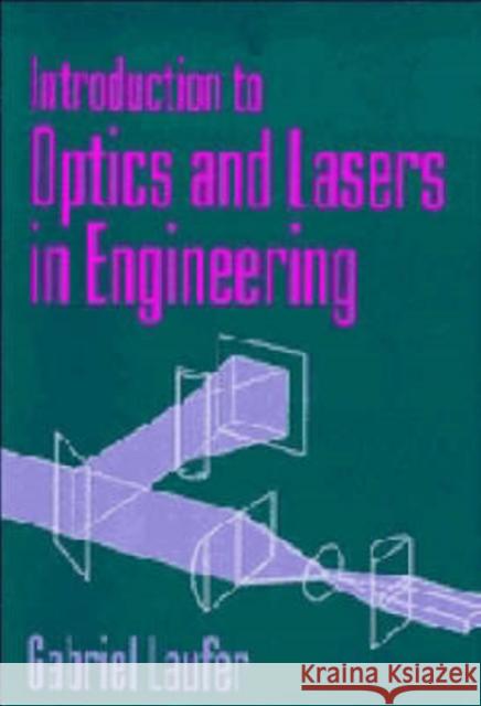 Introduction to Optics and Lasers in Engineering Gabriel Laufer 9780521452335  - książka