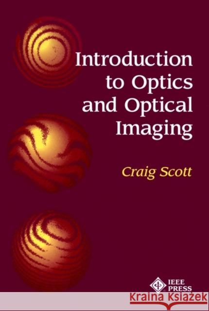 Introduction to Optics and Optical Imaging IEEE                                     Craig Scott 9780780334403 IEEE Computer Society Press - książka