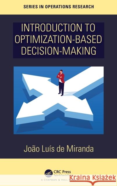 Introduction to Optimization-Based Decision-Making De Miranda, Joao Luis 9781138712164 CRC Press - książka