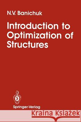 Introduction to Optimization of Structures N. V. Banichuk Vadim Komkov 9781461279884 Springer - książka