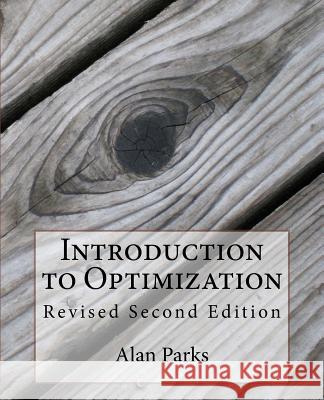 Introduction to Optimization: Second Edition Alan Parks 9781500610920 Createspace Independent Publishing Platform - książka