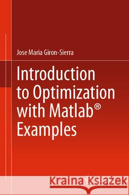 Introduction to Optimization with MATLAB Examples Jose Maria Giron-Sierra 9783032050472 Springer - książka