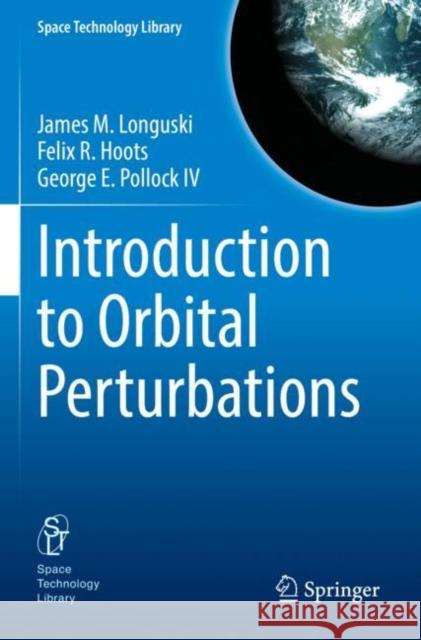 Introduction to Orbital Perturbations James M. Longuski Felix R. Hoots George E. Polloc 9783030897604 Springer - książka