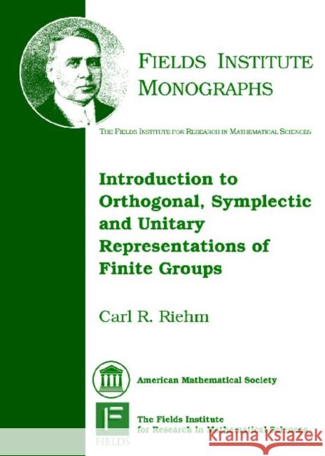 Introduction to Orthogonal, Symplectic and Unitary Representations of Finite Groups  9780821842713 American Mathematical Society - książka