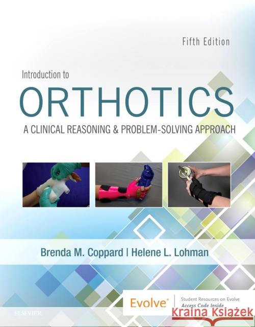 Introduction to Orthotics: A Clinical Reasoning and Problem-Solving Approach Coppard, Brenda M. 9780323523615 Mosby - książka