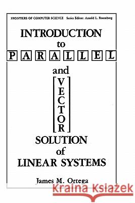 Introduction to Parallel and Vector Solution of Linear Systems James M. Ortega J. M. Ortega 9780306428623 Springer - książka