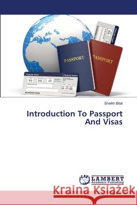 Introduction To Passport And Visas Bilal, Sheikh 9783659389443 LAP Lambert Academic Publishing - książka