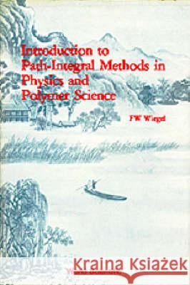 Introduction to Path - Integral Methods in Physics and Polymer Science Wiegel, Frederik W. 9789971978709 World Scientific Publishing Company - książka