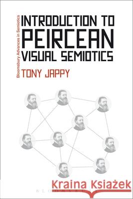 Introduction to Peircean Visual Semiotics: A Visual Rhetoric. Tony Jappy Jappy, Tony 9781441109408  - książka