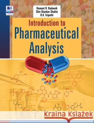 Introduction to Pharmaceutical Analysis R. R. Badwaik Shiv Shankar Shukla Dulal Krishna Tripathi 9789389354195 Pharmamed Press - książka