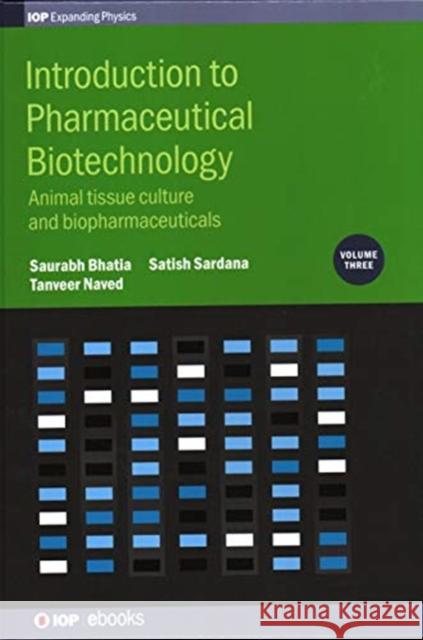 Introduction to Pharmaceutical Biotechnology, Volume 3: Animal tissue culture and biopharmaceuticals Bhatia, Saurabh 9780750313483 Iop Publishing Ltd - książka